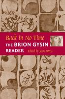 Back in no time : the Brion Gysin reader /