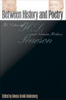 Between history & poetry : the letters of H.D. & Norman Holmes Pearson /