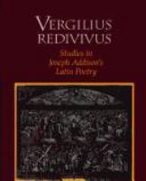 Vergilius redivivus : studies in Joseph Addison's Latin poetry /