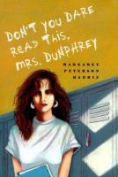 Don't you dare read this, Mrs. Dunphrey /
