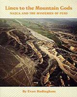 Lines to the mountain gods : Nazca and the mysteries of Peru /