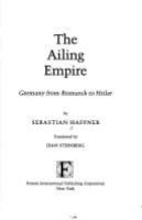 The ailing empire : Germany from Bismarck to Hitler /