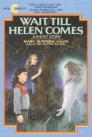Wait till Helen comes : a ghost story /