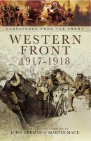The Western Front 1917-1918 : the German Spring offensive to the Armistice /