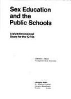 Sex education and the public schools; a multidimensional study for the 1970s