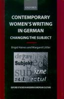 Contemporary women's writing in German : changing the subject /