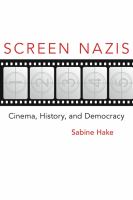 Screen Nazis : cinema, history, and democracy /