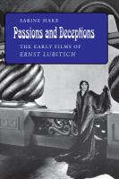 Passions and deceptions : the early films of Ernst Lubitsch /