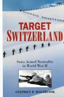 Target Switzerland : Swiss armed neutrality in World War II /