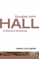 Douglas John Hall : collected readings /