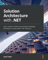 Solution architecture with .NET : learn solution architecture principles and design techniques to build modern .NET solutions /