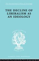 The decline of Liberalism as an ideology : with particular reference to German politico-legal thought /