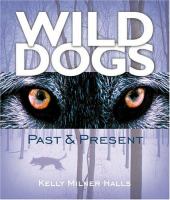 Wild dogs : past & present /