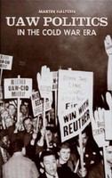 UAW politics in the cold war era /