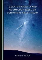 Quantum gravity and cosmology based on conformal field theory /