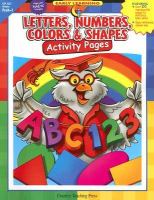 Letters, numbers, colors & shapes activity pages /