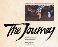 The journey : Japanese Americans, racism and renewal /