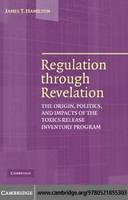Regulation through revelation : the origin, politics, and impacts of the Toxics Release Inventory Program /
