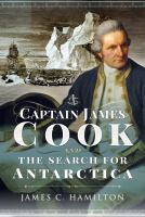 Captain James Cook and the search for Antarctica /