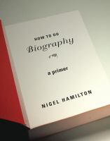 How to do biography : a primer /