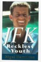 JFK, reckless youth /