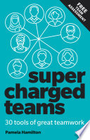 Supercharged Teams : Power Your Team With The Tools For Success.