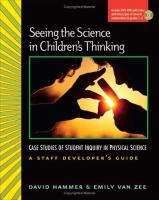 Seeing the science in children's thinking : case studies of student inquiry in physical science /
