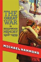 The Great War in Hollywood memory, 1918-1939 /