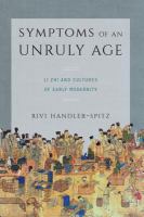 Symptoms of an unruly age : Li Zhi and cultural of early modernity /