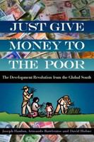 Just give money to the poor : the development revolution from the global south /