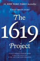 The 1619 Project : a new origin story /