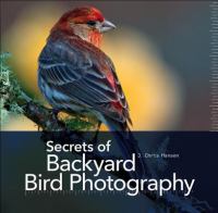 Secrets of backyard bird photography /