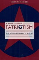 The lost promise of patriotism : debating American identity, 1890-1920 /