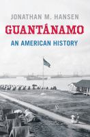 Guantánamo : an American history /