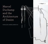 Marcel Duchamp and the architecture of desire /