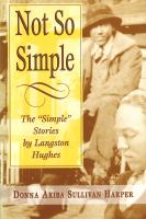 Not so simple : the "Simple" stories by Langston Hughes /