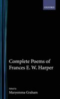 Complete poems of Frances E.W. Harper /