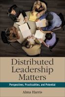 Distributed leadership matters : perspectives, practicalities, and potential /