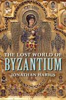 The lost world of Byzantium /