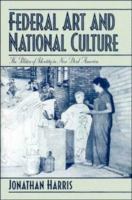 Federal art and national culture : the politics of identity in New Deal America /