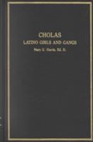 Cholas : Latino girls and gangs /