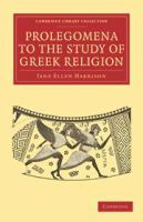 Prolegomena to the Study of Greek Religion /