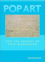 Pop art and the origins of post-modernism /
