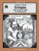 A guide for using Crispin, the cross of lead in the classroom, based on the book written by Avi /