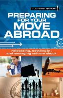 Preparing for your move abroad : relocating, settling in, and managing culture shock /