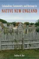 Colonialism, community, and heritage in native New England /