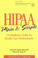 HIPAA plain & simple : a compliance guide for healthcare professionals /