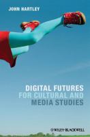 Digital futures for cultural and media studies /