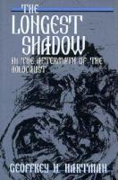 The longest shadow : in the aftermath of the Holocaust /
