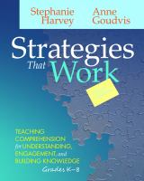 Strategies that work : teaching comprehension for understanding, engagement, and building knowledge, grades K-8 /